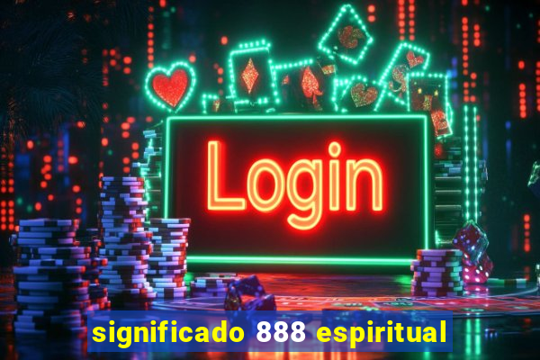 significado 888 espiritual